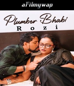 Plumber Bhabi Rozi (2024) Hindi Hot Short Film