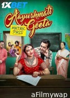 Aayushmati Geeta Matric Pass (2024) Hindi Movie