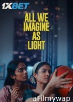 All We Imagine As Light (2024) HQ Hindi Dubbed Movie