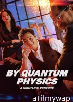 By Quantum Physics A Nightlife Venture (2019) ORG Hindi Dubbed Movie