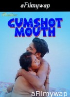 CumShot Mouth (2024) Hindi Hot Short Film