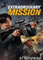 Extraordinary Mission (2017) ORG Hindi Dubbed Movie