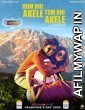 Hum Bhi Akele Tum Bhi Akele (2021) Hindi Full Movie