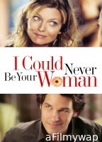 I Could Never Be Your Woman (2007) ORG Hindi Dubbed Movie