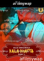 Kala Khatta (2024) Part 1 ULLU Hindi Hot Web Series