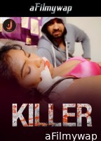 Killer (2024) S01 Part 1 Jalva Hindi Hot Web Series