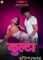 Kulta (2022) S01 (EP01 To E03) MoodX Hindi Web Series