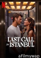 Last Call for Istanbul (2023) ORG Hindi Dubbed Movie