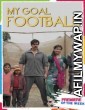 My Goal Football (2021) Hindi Full Movie