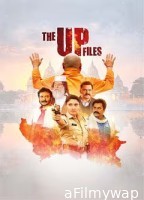 The U P Files (2024) Hindi Movie